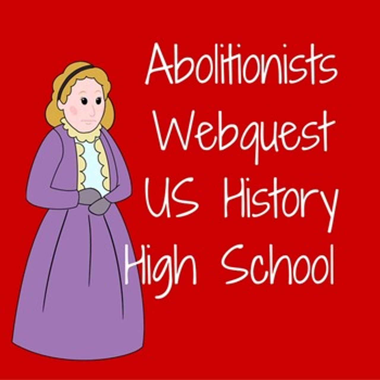 The Abolitionists Webquest