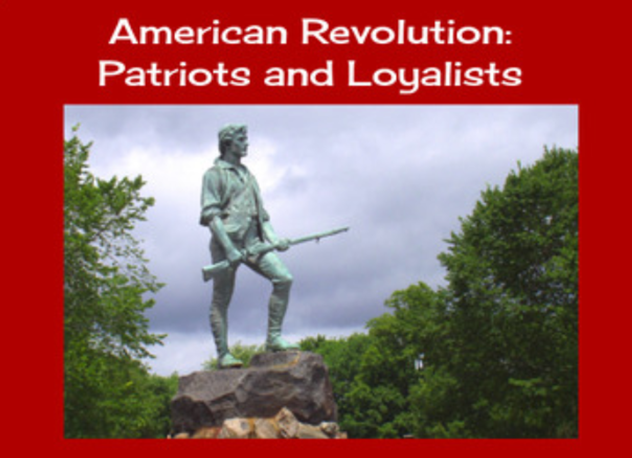 American Revolution: Patriots and Loyalists