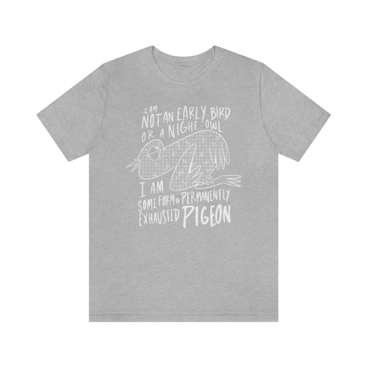 "Exhausted Pigeon" Crew Neck T-shirt