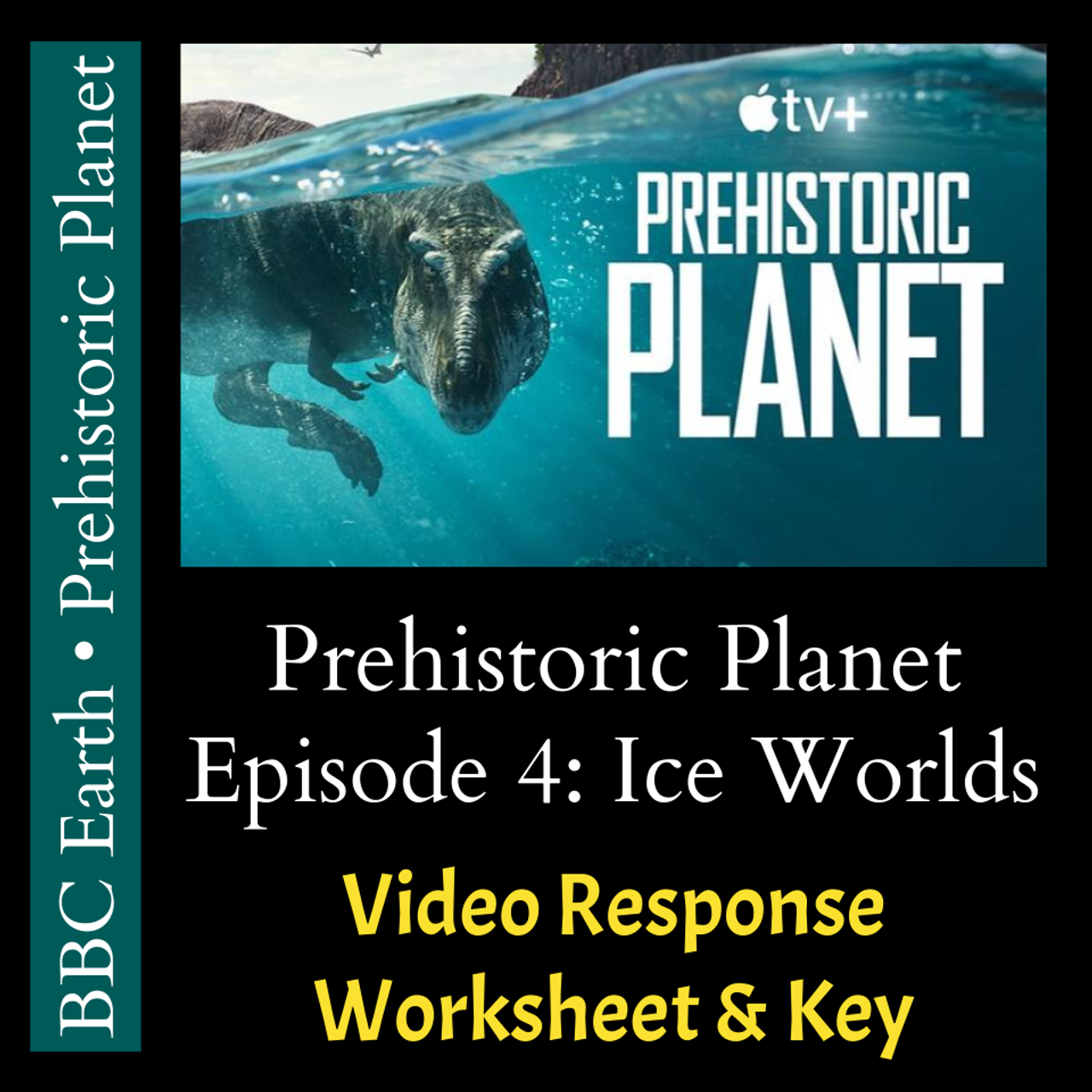 Prehistoric Planet - Episode 4 - Ice Worlds - Video Response Worksheet and Key