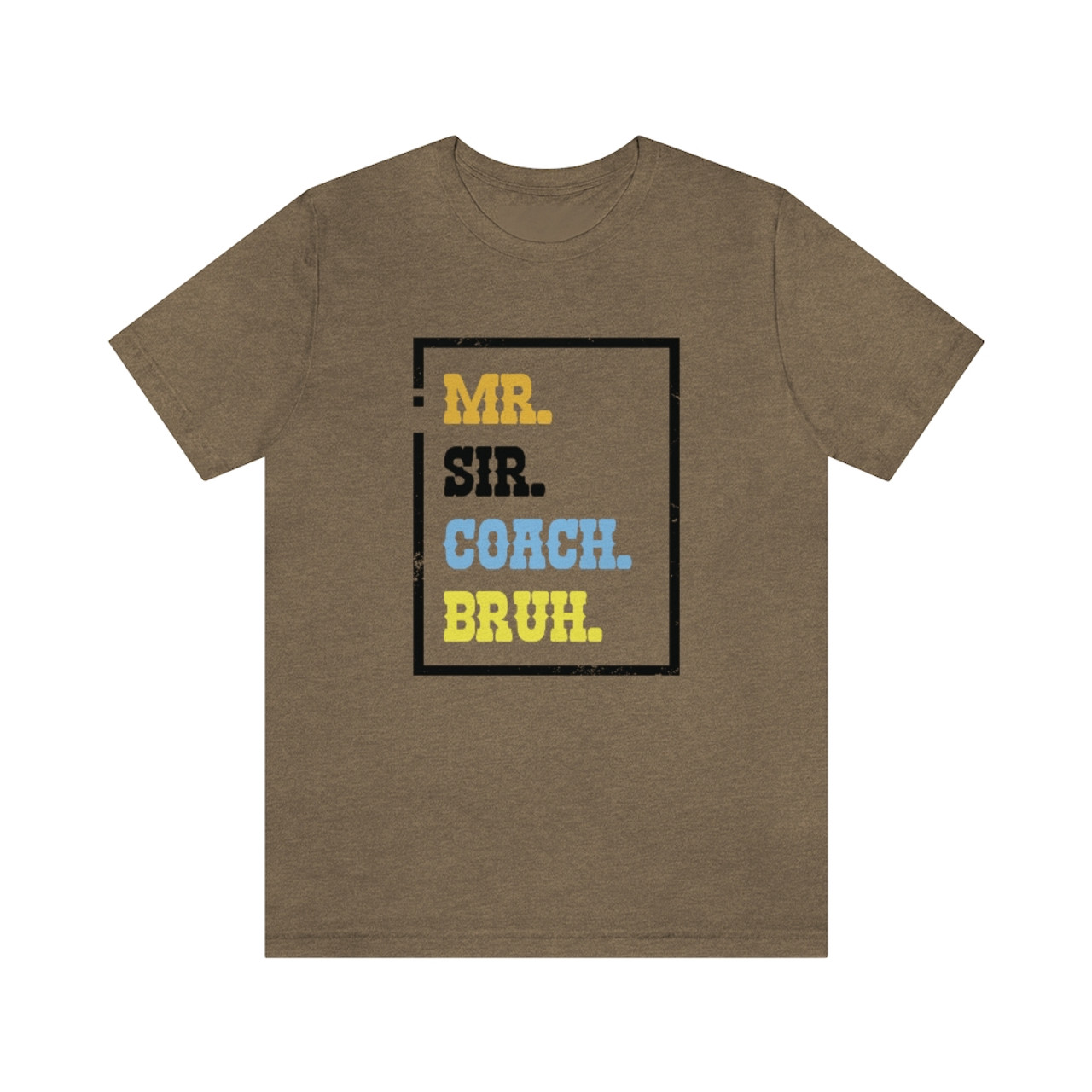 "Mr. Sir. Coach. Bruh." T-Shirt