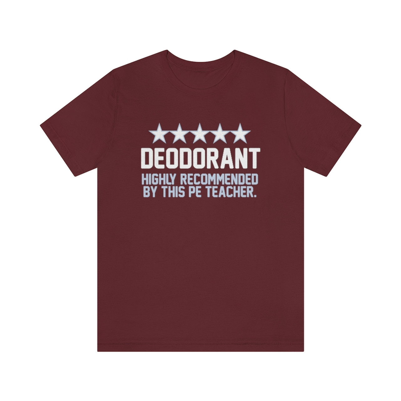 "Deodorant Highly Recommended" T-Shirt