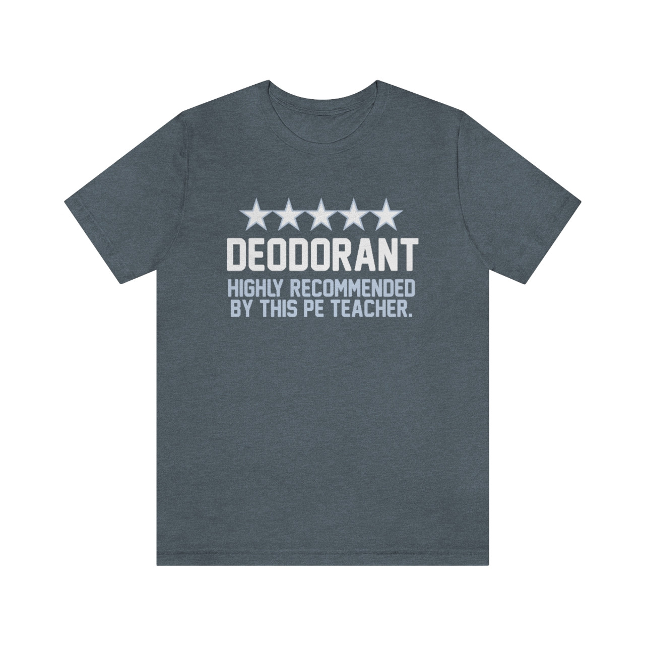 "Deodorant Highly Recommended" T-Shirt