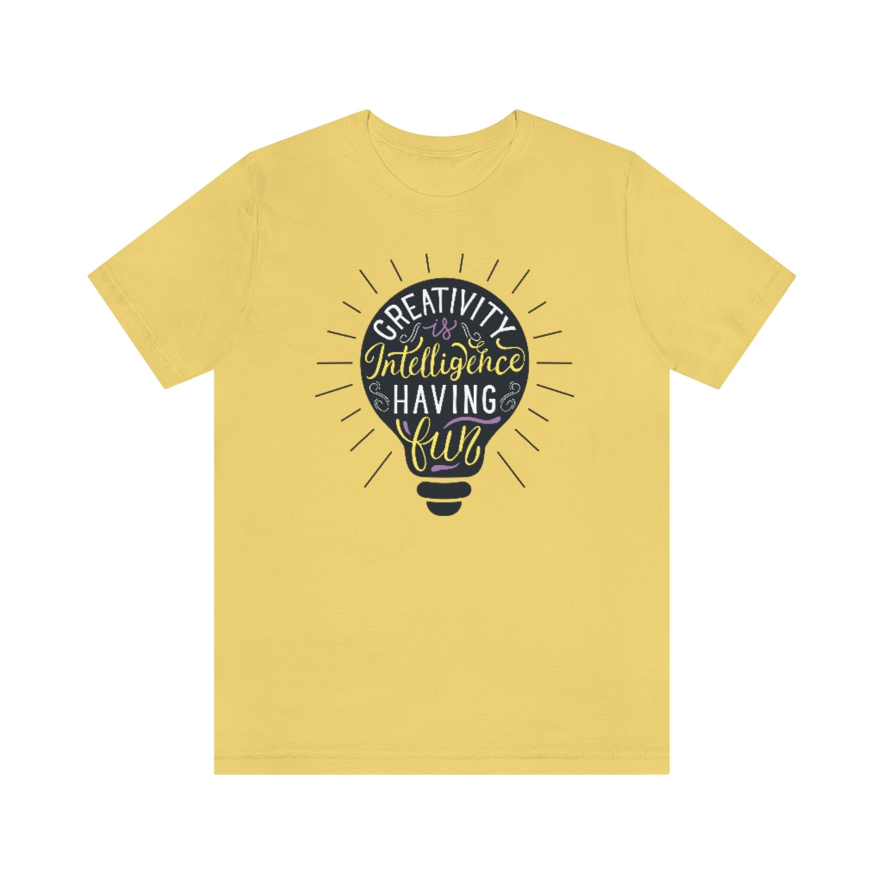 "Creativity is Intelligence having Fun" T-Shirt