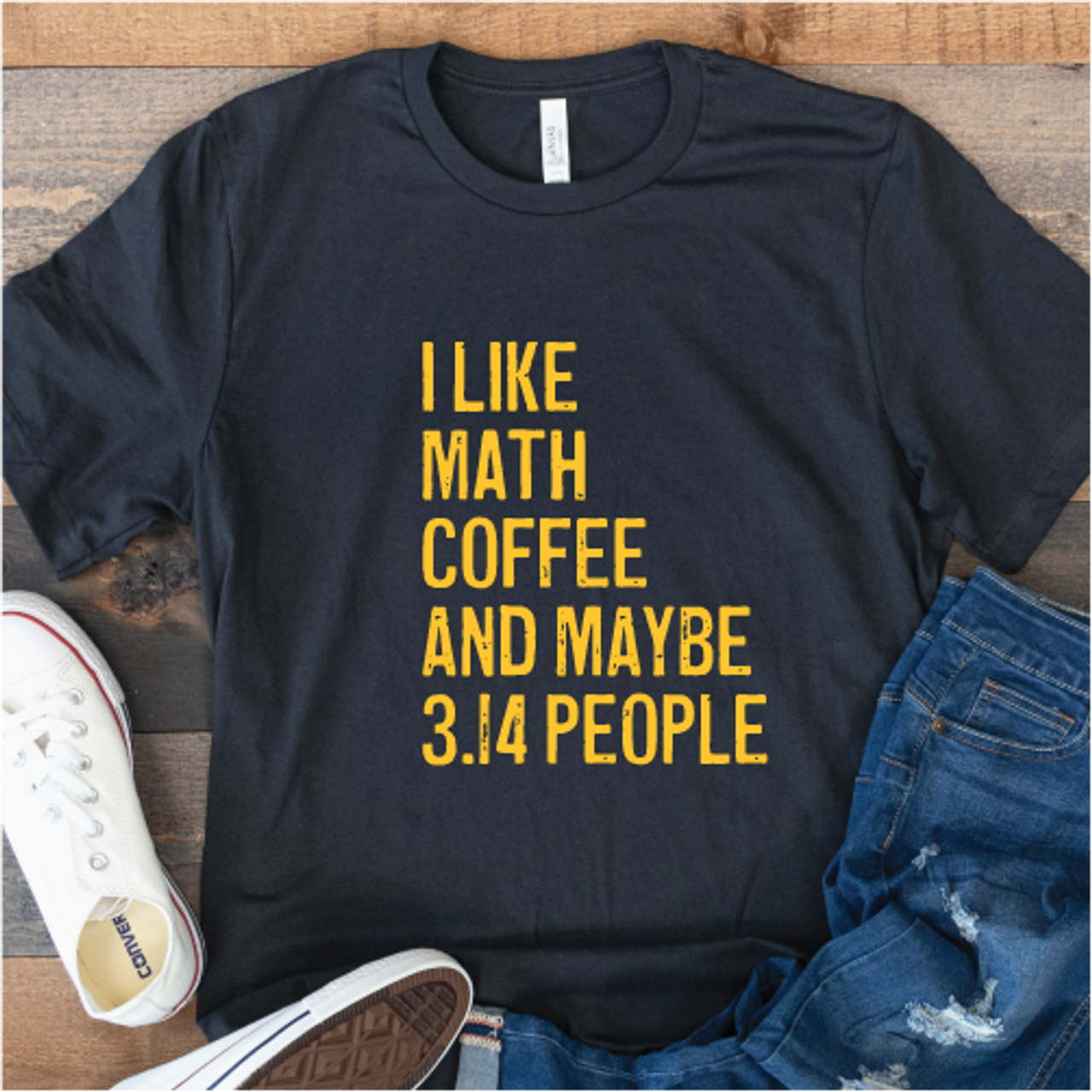 "I Like Math Coffee and Maybe 3.14 People" Shirt