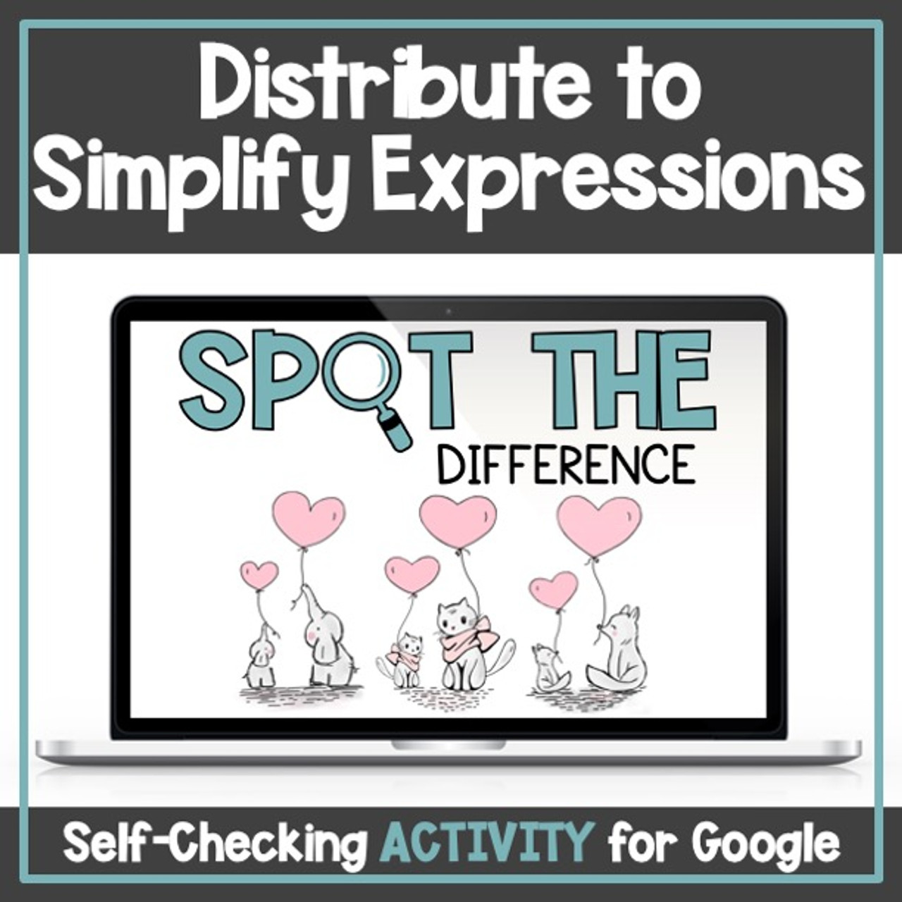 Distribute to Simplify Expressions - Digital Self-Checking Valentine's Day Activity