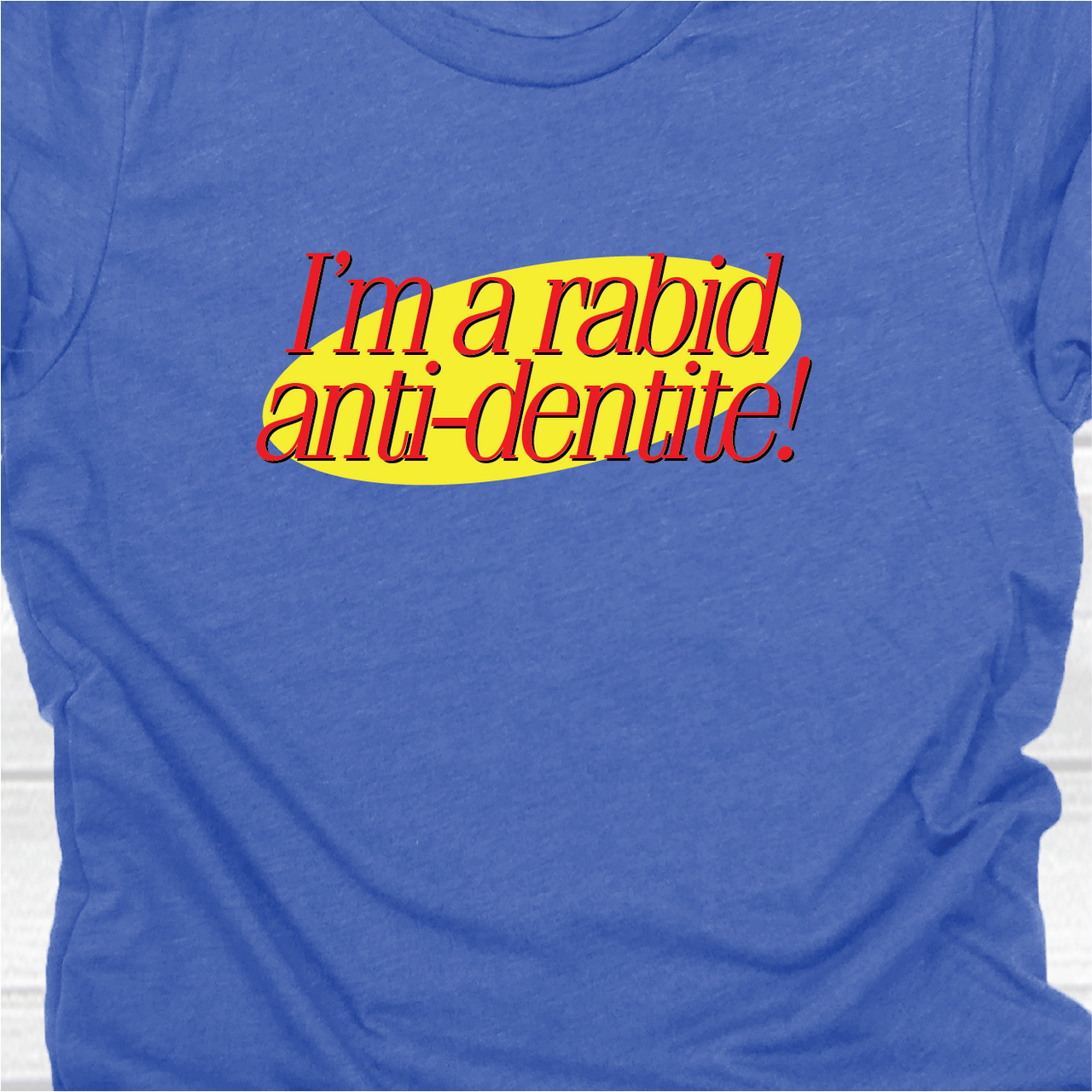 I'm a Rabid AntiDentite Seinfeld Collection