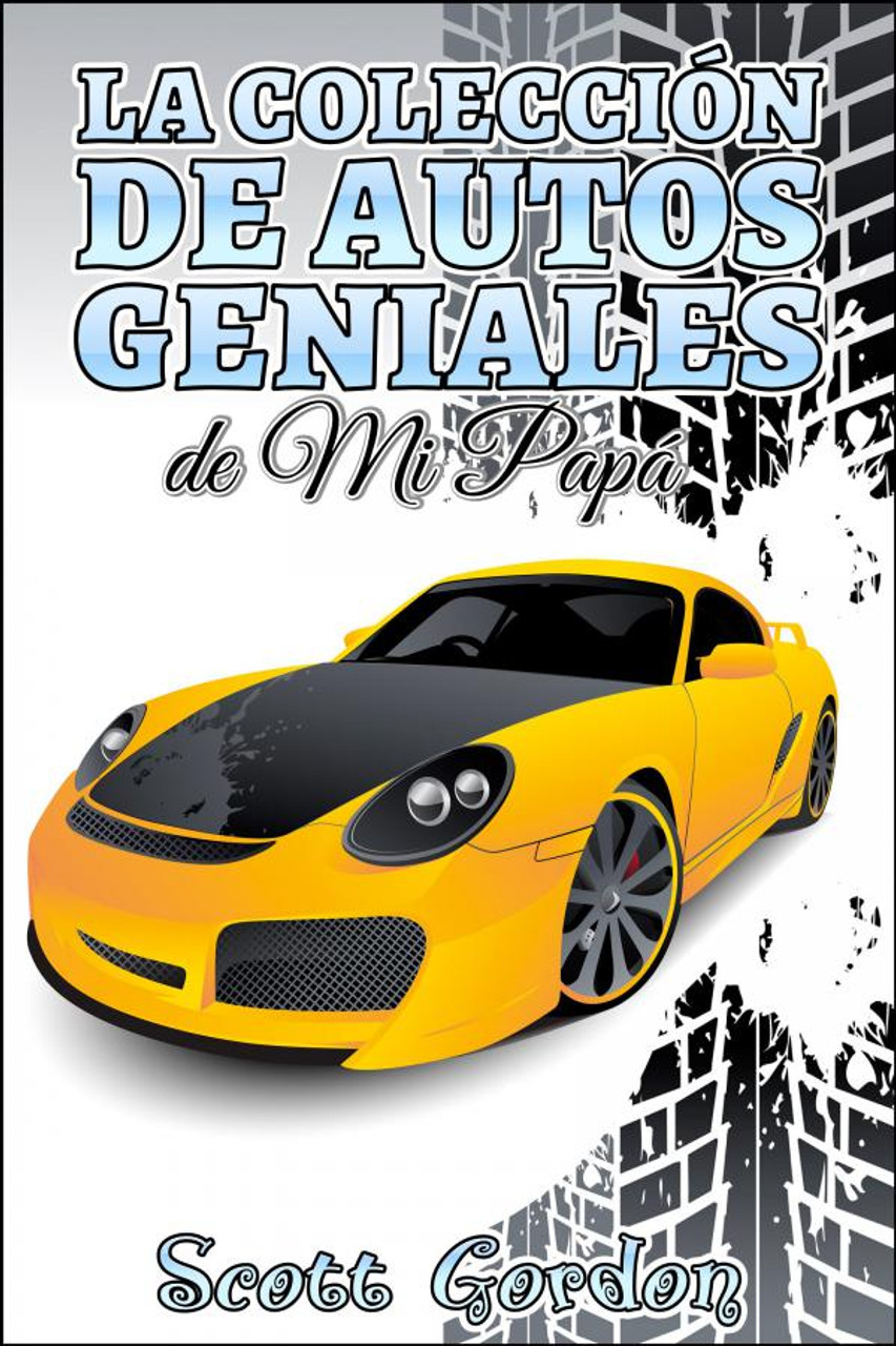 Cover - La Colección de Autos Geniales de Mi Papá (Spanish Edition)