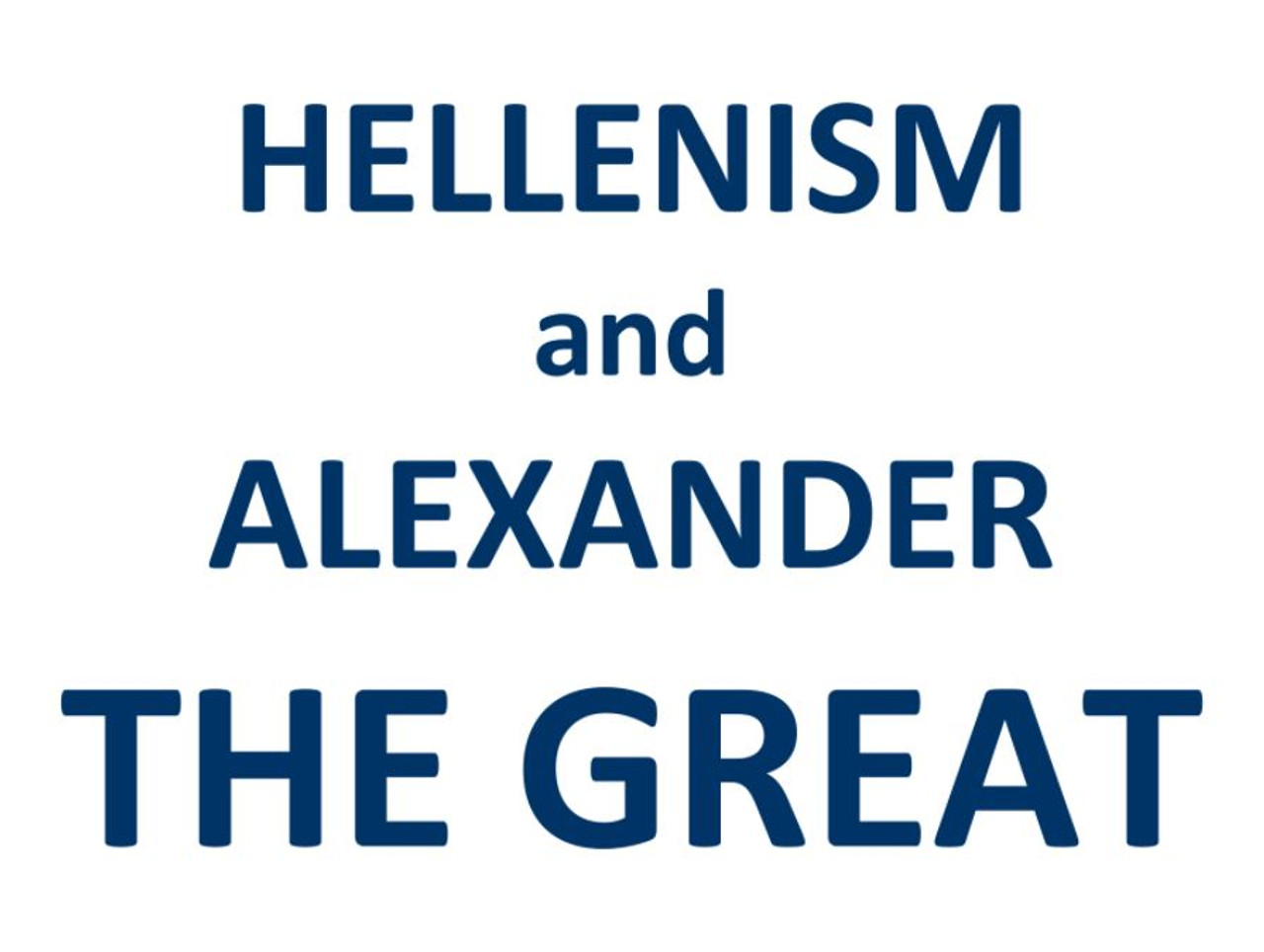 Hellenism and Alexander the Great