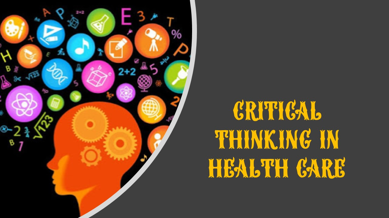 why critical thinking is important in healthcare