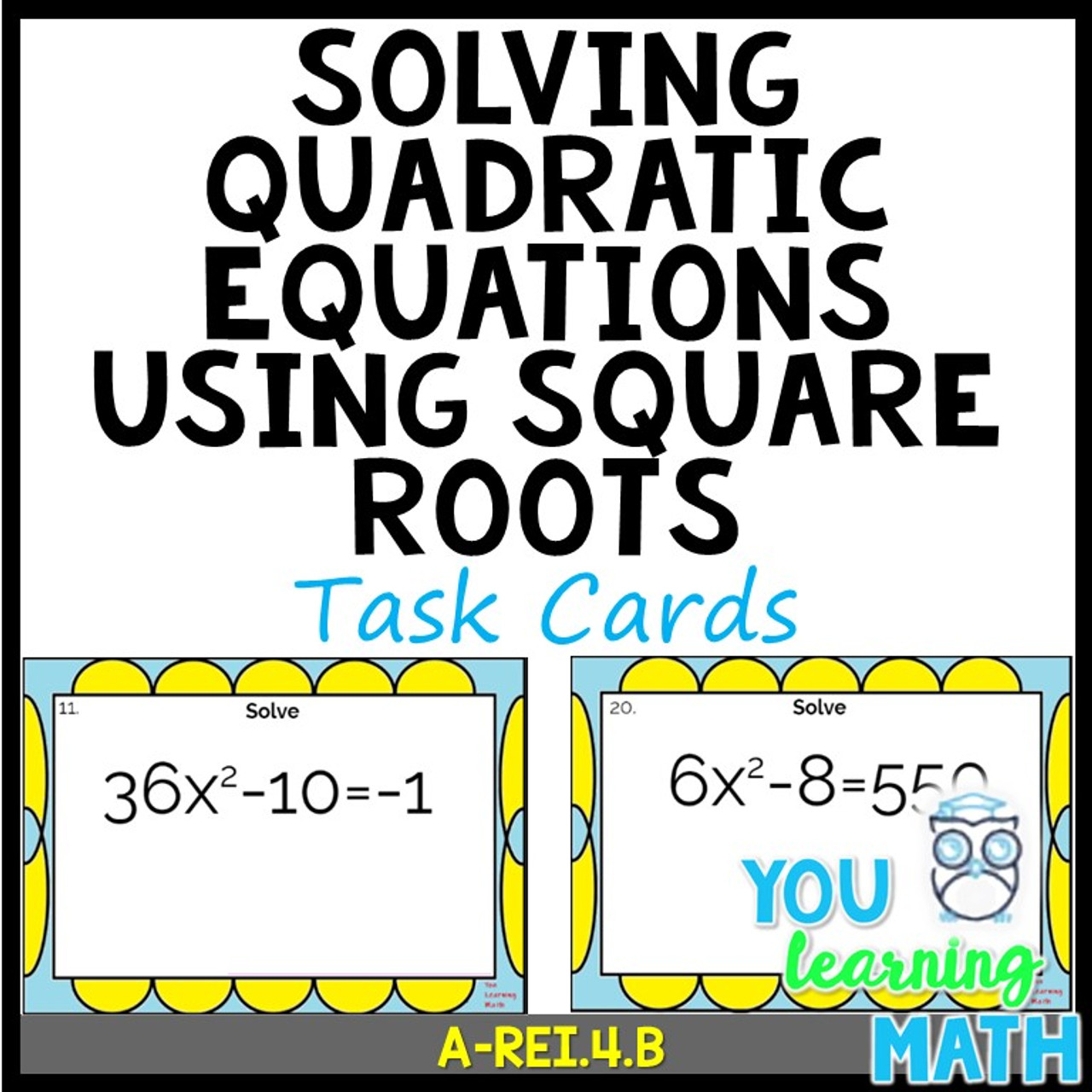 Solving Quadratic Equations using Square Roots: Task Cards - 20 Problems