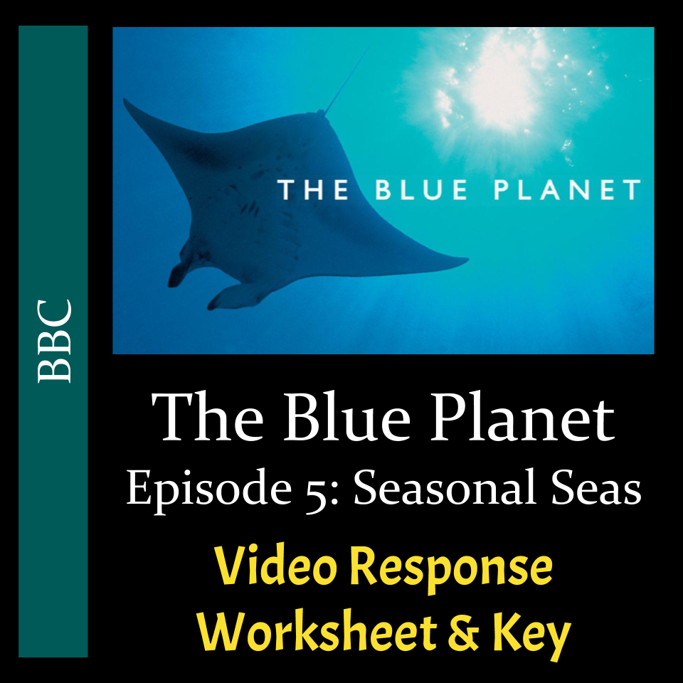 The Blue Planet (2001) - Episode 5: Seasonal Seas - Video Response Worksheet and Key - Amped Up ...