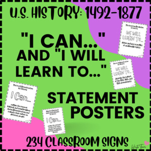 "I Will Learn To..." and "I Can" Statement Posters - U.S. History 1492-1877