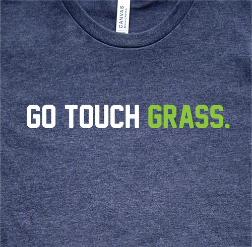 Go Touch Grass T Shirt Amped Up Learning 3870