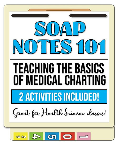 SOAP Notes 101- Teaching Medical Charting! Great for Health Science Classes!