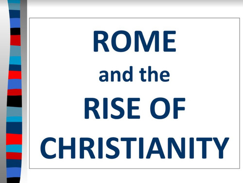 Rome and the Rise of Christianity