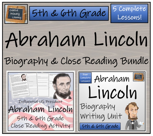 Abraham Lincoln - 3rd & 4th Grade Close Read & Biography Writing Bundle ...