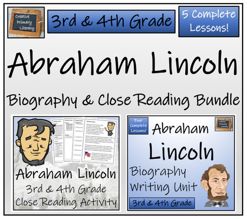 Abraham Lincoln  - 3rd & 4th Grade Close Read & Biography Writing Bundle
