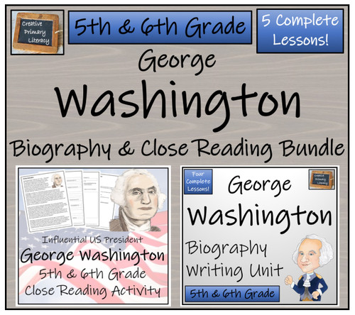 George Washington - 3rd & 4th Grade Close Read & Biography Writing ...