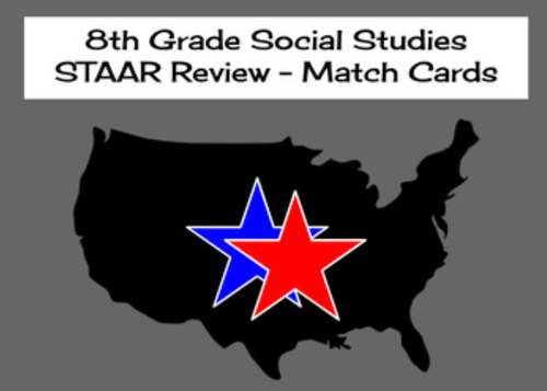 8th Grade Social Studies STAAR Review - Match Cards