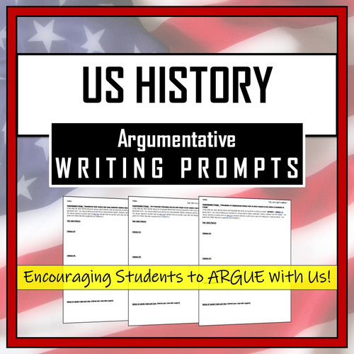 Social Studies Argumentative Writing Prompts- US History -Evidence-based writing