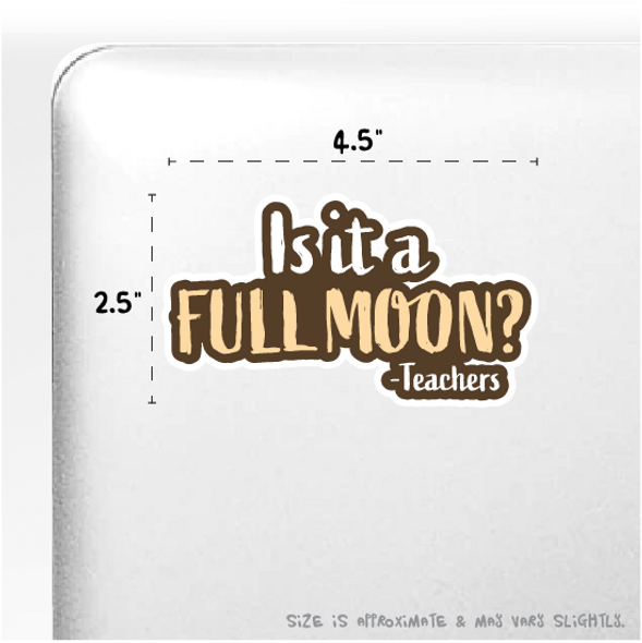 "Is It a Full Moon?" Sticker 4" x 2"