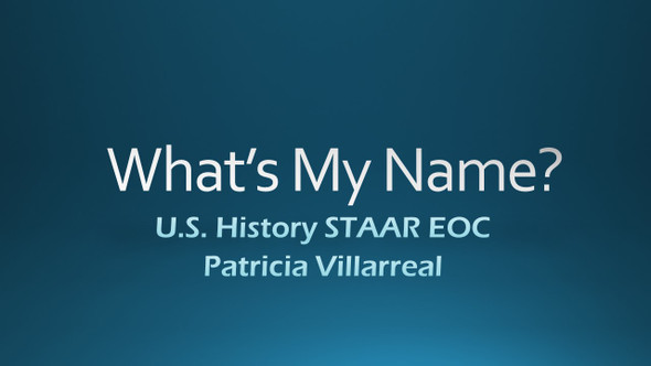 What's My Name? STAAR EOC Review