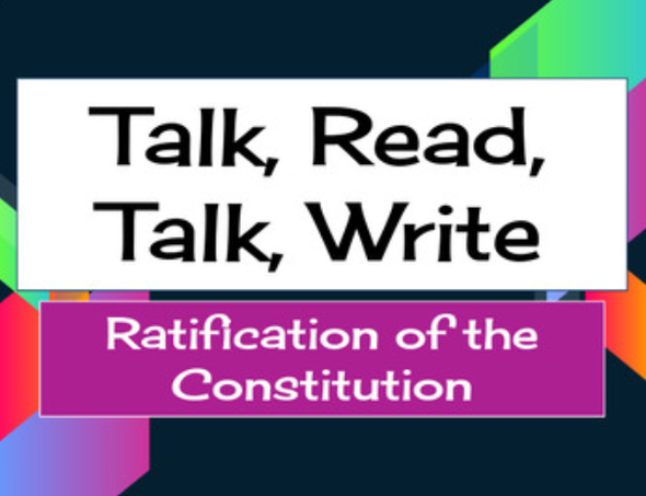 Talk, Read, Talk, Write Lesson: The Ratification of the Constitution