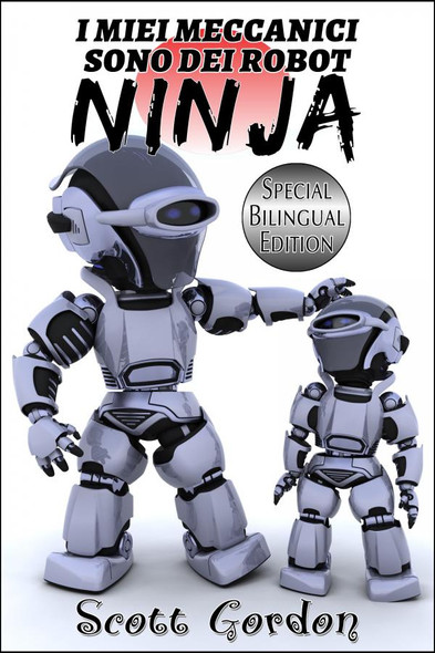 Cover - I Miei Meccanici Sono Dei Robot Ninja (Bilingual Italian and English)
