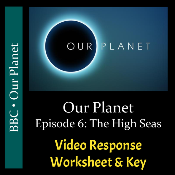 Our Planet - Episode 6: The High Seas - Video Response Worksheet and Key