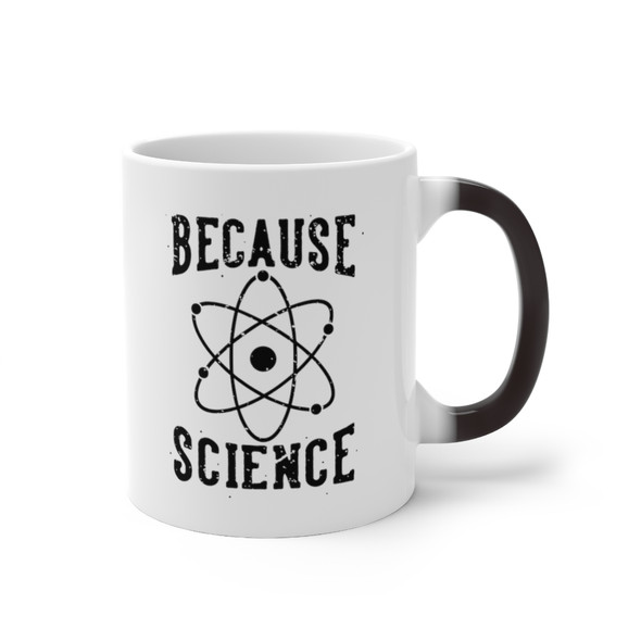 "Because Science" 11 oz. Color-changing Mug