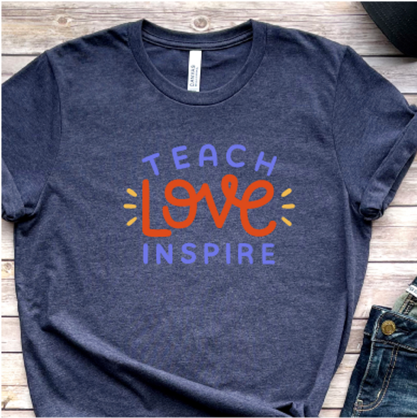 "Teach Love Inspire"