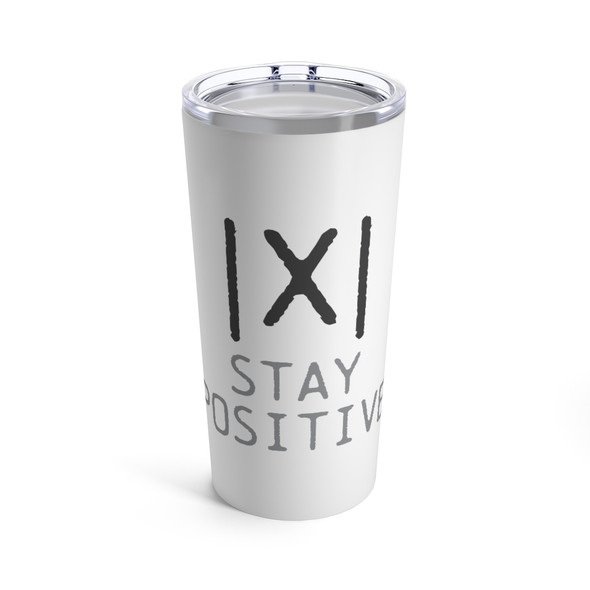 "lxl Stay Positive"  20 oz. Tumbler