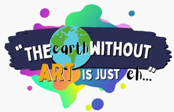 POSTER: "The Earth without ART is just eh..."