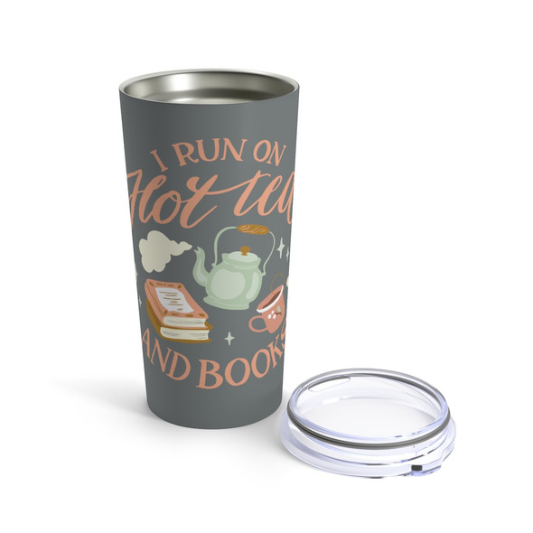"I run on hot tea and books" 20 oz. Tumbler