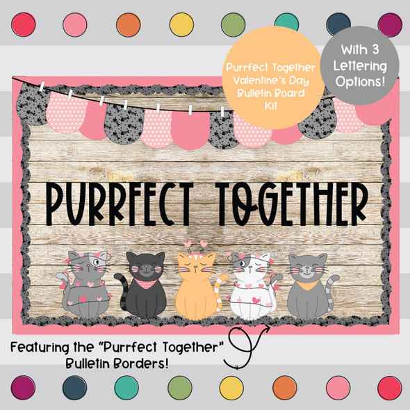 Purrfect Together - Valentines - February Bulletin Board Kit