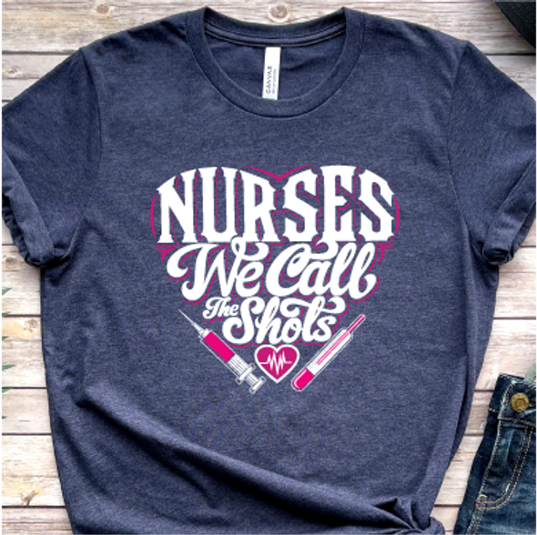 "Nurses We Call the Shots"