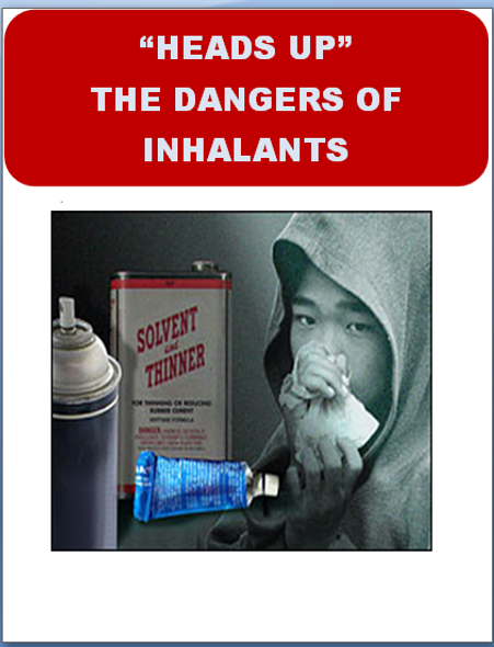 "Heads Up"-The Dangers of Inhalants