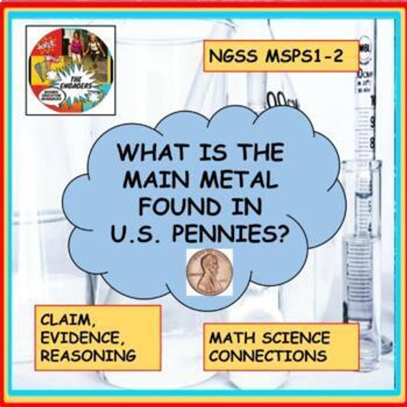 Investigating density to find the main metal in U.S. pennies? MS PS1-2 CER SEP