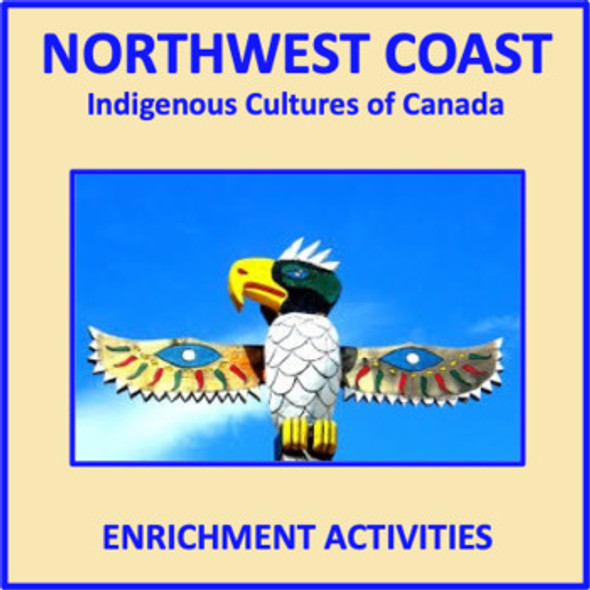 Indigenous Cultures of Canada: Northwest Coast Enrichment Activities