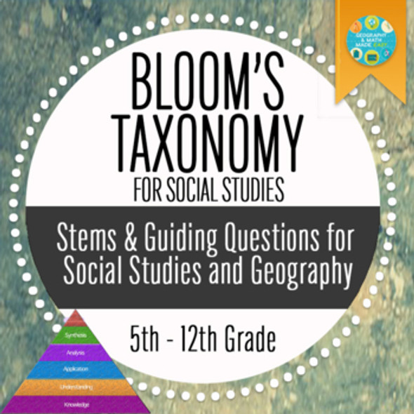 Bloom's Taxonomy Stems & Guiding Questions for Social Studies and Geography
