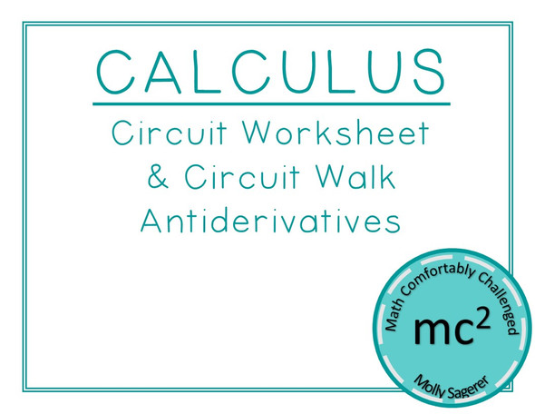 CALCULUS Antiderivatives Circuit Worksheet and Circuit Walk