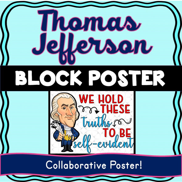 Thomas Jefferson Collaborative Poster! Team Work - Declaration of Independence