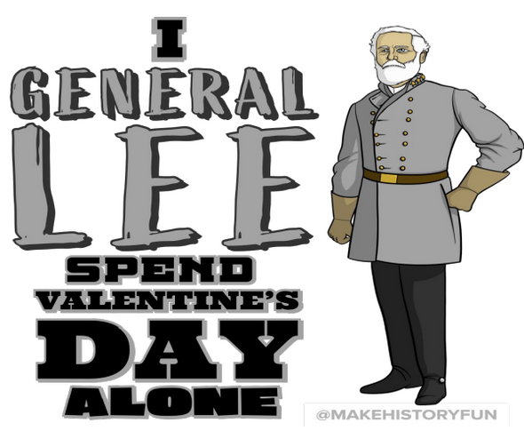 "I General Lee Spend Valentine's Day Alone" Valentine's Day Card