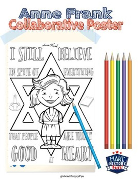 Anne Frank Collaborative Poster "I Still Believe .. People Are .. Good at Heart"