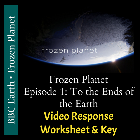 Frozen Planet - Episode 1 - To the Ends of the Earth - Video Response Worksheet and Key