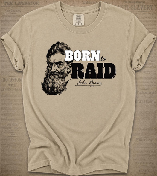 "John Brown, Born to Raid." T-Shirt