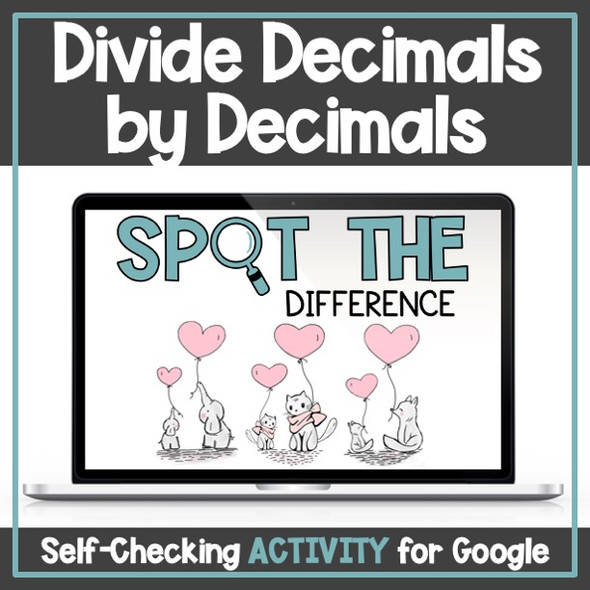Divide Decimals by Decimals - Digital Self-Checking Valentine's Day Activity