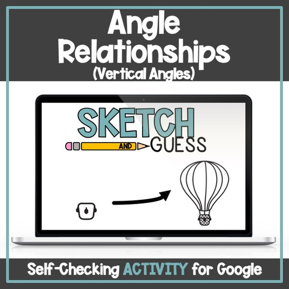 Angle Relationships (Vertical Angles) Digital Self-Checking Sketch and Guess Activity