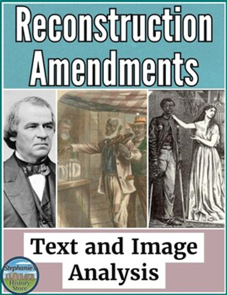 Reconstruction Amendments Primary Source and Image Analysis